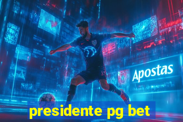 presidente pg bet